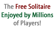 The Free Solitaire Enjoyed by Millions of Players!